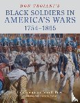 Rees, John U. - Don Troiani's Black Soldiers in America's Wars: 1754–1865