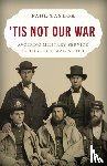 Taylor, Paul - 'Tis Not Our War