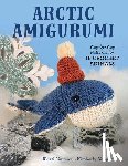 Simpson, Kristi - Arctic Amigurumi: Step-By-Step Patterns for 18 Crochet Animals
