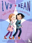 Barrows, Annie - Ivy and Bean Take Care of the Babysitter: Book 4