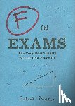 Benson, Richard - F in Exams: The Very Best Totally Wrong Test Answers
