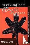 Fredrick Cryer, Marie-Louise Thomsen, Bengt Ankarloo, Stuart Clark - Witchcraft and Magic in Europe