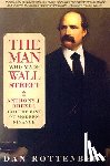 Rottenberg, Dan - The Man Who Made Wall Street