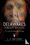 Weslager, C. A. - Delaware's Forgotten Folk