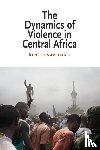 Lemarchand, Rene - The Dynamics of Violence in Central Africa