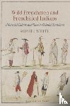 White, Sophie - Wild Frenchmen and Frenchified Indians