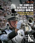 Bailey, Wayne, Cannon, Cormac, Payne, Brandt - The Complete Marching Band Resource Manual