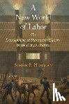 Newman, Simon P. - A New World of Labor