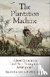 Burnard, Trevor, Garrigus, John - The Plantation Machine