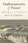 Dawson, Kevin - Undercurrents of Power