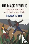 Byrd, Brandon R. - The Black Republic