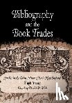 Amory, Hugh - Bibliography and the Book Trades
