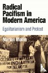 Mollin, Marian - Radical Pacifism in Modern America