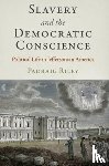 Riley, Padraig - Slavery and the Democratic Conscience