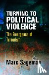 Sageman, Marc - Turning to Political Violence