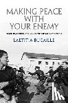 Bucaille, Lætitia - Making Peace with Your Enemy