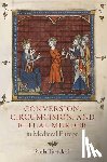 Tartakoff, Paola - Conversion, Circumcision, and Ritual Murder in Medieval Europe