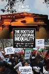 Kitzmiller, Erika M. - The Roots of Educational Inequality