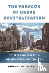 Gillette, Howard - The Paradox of Urban Revitalization