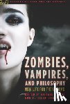  - Zombies, Vampires, and Philosophy