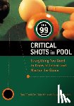 Martin, Ray - The 99 Critical Shots in Pool: Everything You Need to Know to Learn and Master the Game