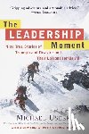 Useem, Michael - The Leadership Moment