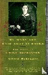 Alfred Habegger - My Wars are Laid Away in Books