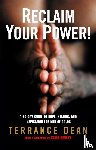 Dean, Terrance - Reclaim Your Power!