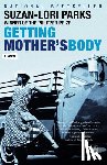 Parks, Suzan-Lori - Getting Mother's Body