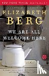 Berg, Elizabeth - We Are All Welcome Here