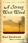Caldwell, Gail - A Strong West Wind