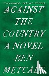 Metcalf, Ben - Against the Country