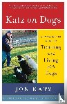 Katz, Jon - Katz on Dogs