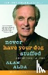 Alda, Alan - Never Have Your Dog Stuffed