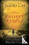 Liss, David - The Whiskey Rebels