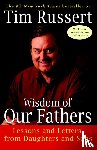 Russert, Tim - Wisdom of Our Fathers