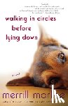 Markoe, Merrill - Walking in Circles Before Lying Down