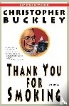 Buckley, Christopher - Buckley, C: Thank You for Smoking