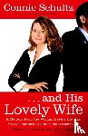 Schultz, Connie - . . . And His Lovely Wife