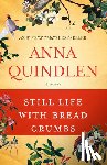 Quindlen, Anna - Still Life with Bread Crumbs