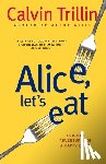 Trillin, Calvin - Alice, Let's Eat