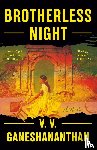Ganeshananthan, V. V. - Brotherless Night