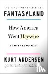 Andersen, Kurt - Andersen, K: Fantasyland