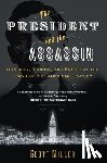 Miller, Scott - The President and the Assassin