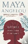 Angelou, Maya - Gather Together in My Name
