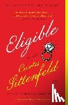 Sittenfeld, Curtis - Eligible: A Modern Retelling of Pride and Prejudice