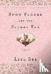 Lisa See - Snow Flower and the Secret Fan