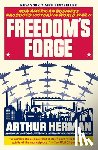 Herman, Arthur - Freedom's Forge