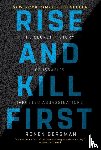 Bergman, Ronen - Rise and Kill First