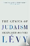 Levy, Bernard-Henri - The Genius of Judaism